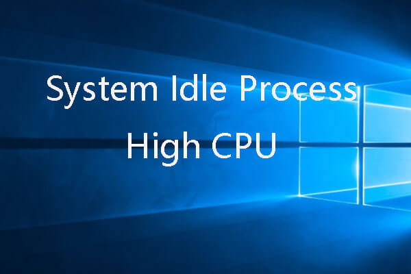 Fix System Idle Process High CPU Usage Windows 10/8/7
