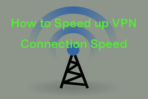 [solved] How To Increase Upload Speed On Windows 10 Minitool