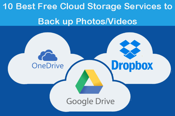 10 Best Free Cloud Storage Services to Back up Photos/Videos