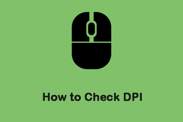2 Methods to Check Your Computer’s Mouse DPI on Windows 10