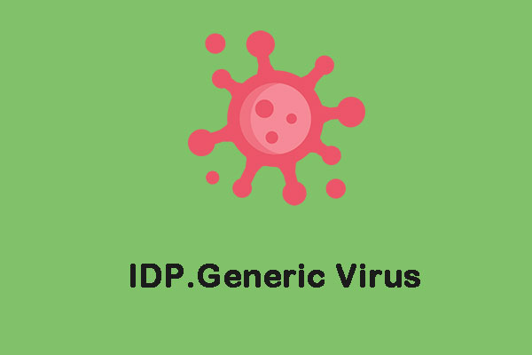 What Is the IDP.Generic Virus and How to Get Rid of It?