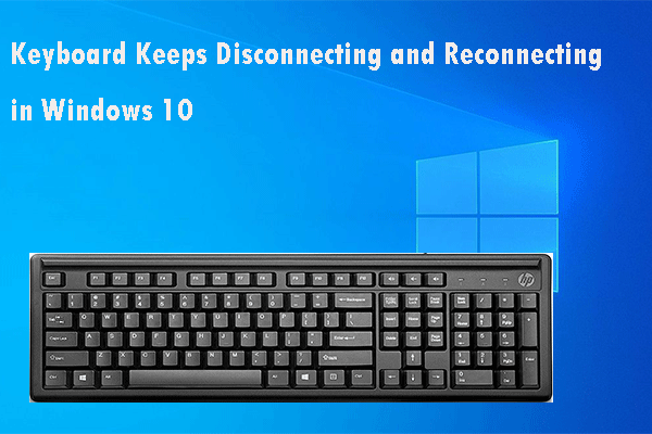 Fix: Keyboard Keeps Disconnecting and Reconnecting in Windows 10