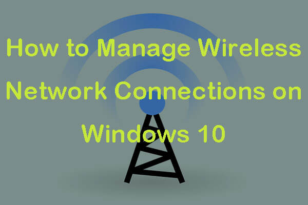 5 Tips to Manage Wireless Network Connections on Windows 10