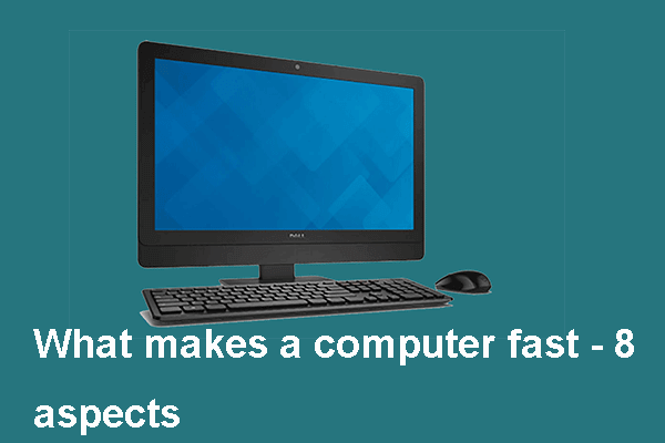 What Makes a Computer Fast? Here Are Main 8 Aspects