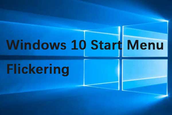 How to Fix the Windows 10 Start Menu Flickering Issue