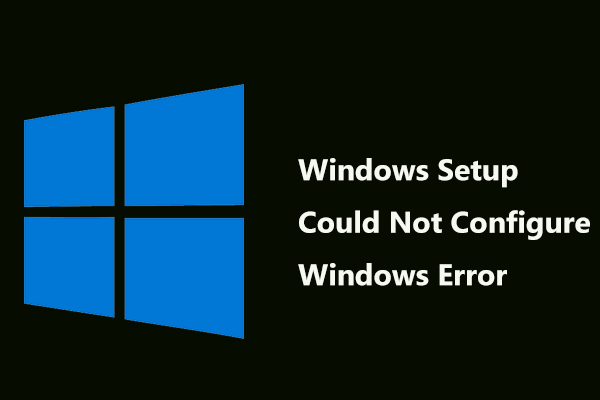 How to Fix Windows Setup Could Not Configure Windows Error