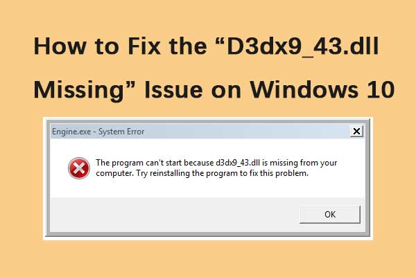 How to Fix the “D3dx9_43.dll Missing” Issue on Windows 10