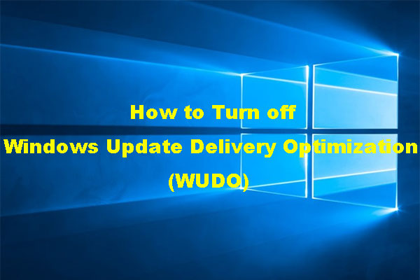 How to Stop Delivery Optimization in Win 10? Here Is a Guide