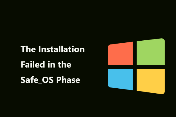 Fixed – the Installation Failed in the Safe_OS Phase