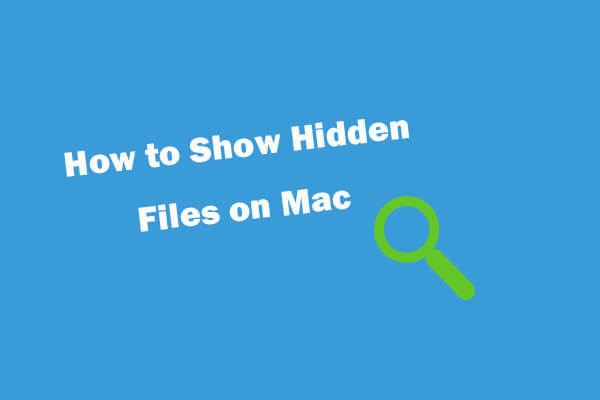 How to Show Hidden Files Mac Mojave/Catalina/High Sierra
