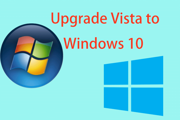 How to Upgrade Vista to Windows 10? A Full Guide for You!