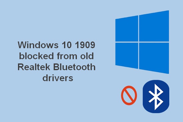 Windows 10 1909 Is Not Available For Old Realtek Bluetooth Driver