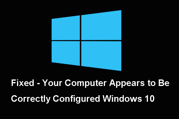 Fixed – Your Computer Appears to Be Correctly Configured