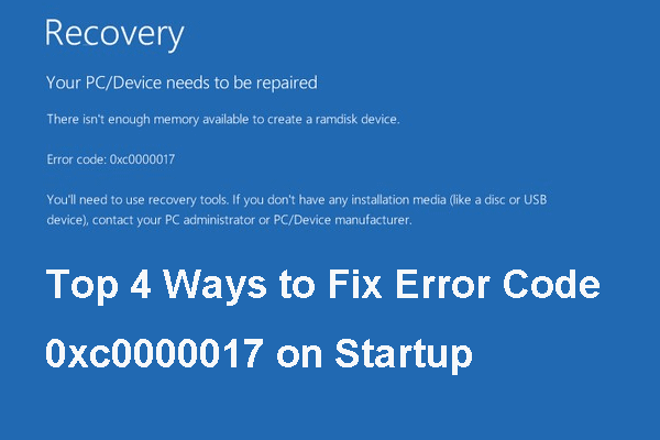 Top 4 Ways to Fix Error Code 0xc0000017 on Startup