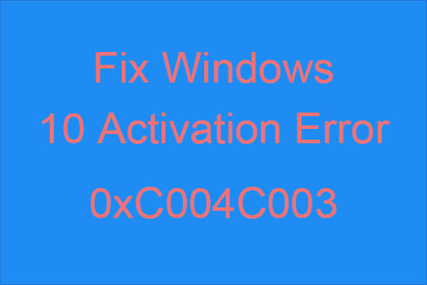 4 Methods to Fix Windows 10 Activation Error 0xC004C003