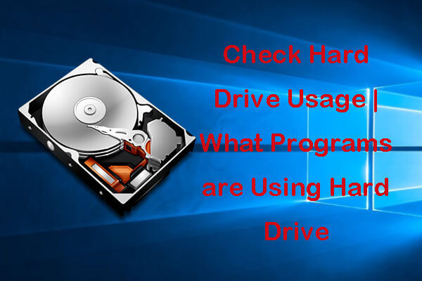 3 Ways to Check Hard Drive Usage (What Program Is Using Drive)