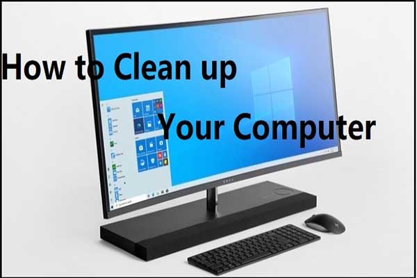 How to Clean up Your Computer? Top 8 Methods for You - MiniTool