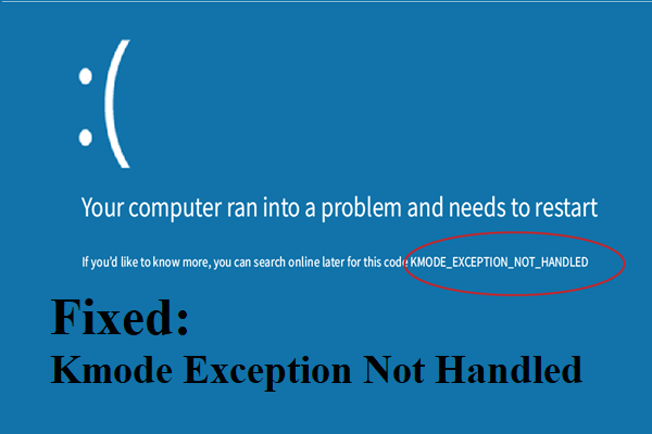 How to Fix Kmode Exception Not Handled Error? Try These Methods!