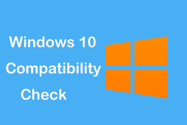Windows 10 Compatibility Check – Test System, Software & Driver