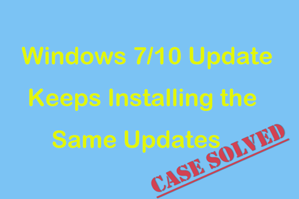 Fixes for Windows 7/10 Update Keeps Installing the Same Updates