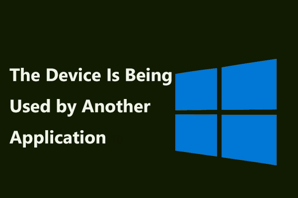 Fixes for “the Device Is Being Used by Another Application”