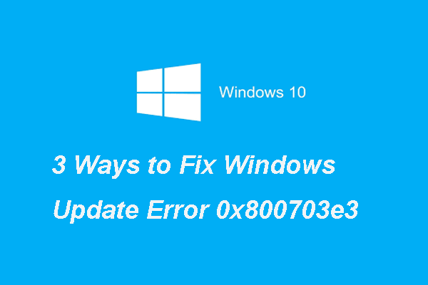 3 Ways to Fix Windows Update Error 0x800703e3