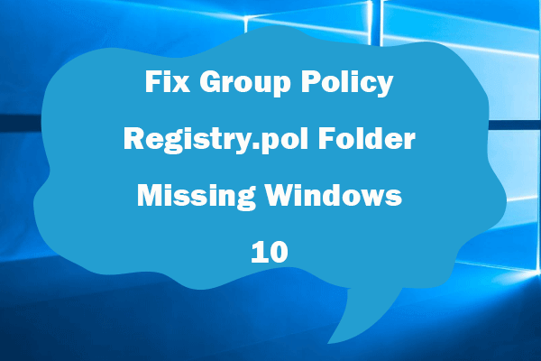 Fix Group Policy Registry.pol Folder Missing Windows 10
