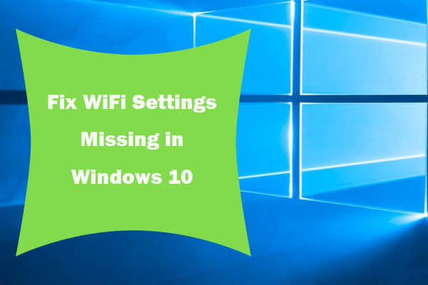 4 Ways to Fix WiFi Settings Missing Windows 10 or Surface