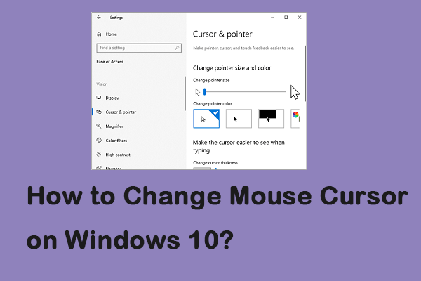 How to Change Mouse Cursor on Windows 10? Here Are the Methods!