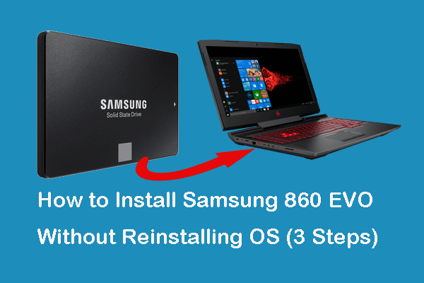 How to Install Samsung 860 EVO Without Reinstalling OS (3 Steps)