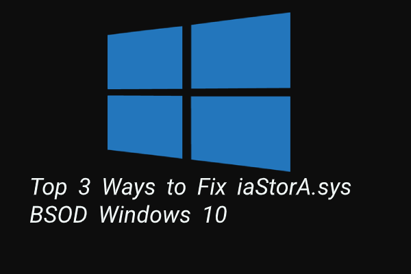 Top 3 Ways to Fix iaStorA.sys BSOD Windows 10