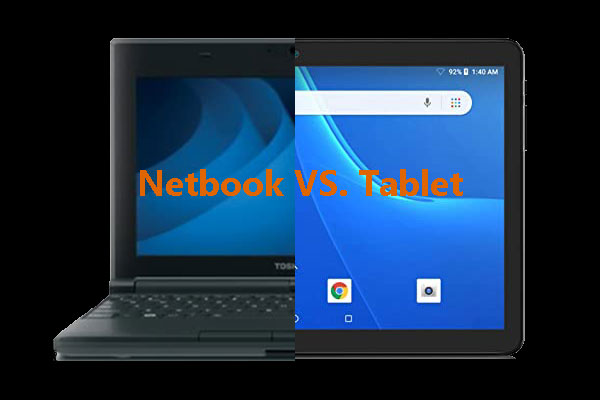 Netbook VS. Tablet: Which Is Better for You?