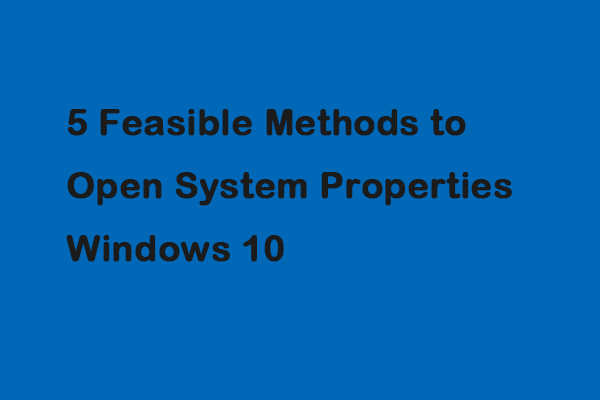 5 Feasible Methods to Open System Properties Windows 10