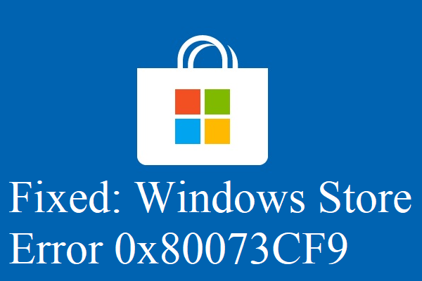 How to Fix Windows Store Error 0x80073CF9 in Windows 10?