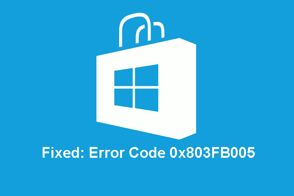 Top 4 Ways to Fix Windows Store Error 0x803fb005 Windows 10
