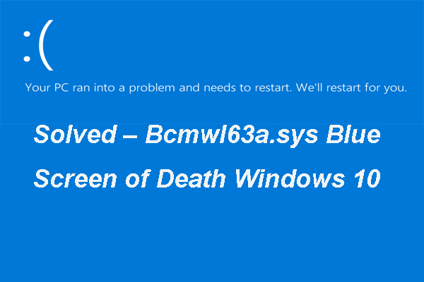 Solved – Bcmwl63a.sys Blue Screen of Death Windows 10