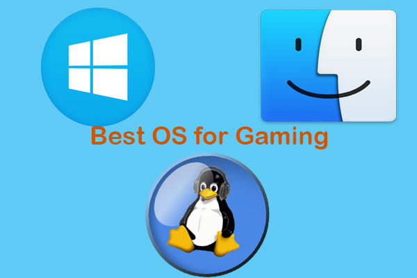 Best OS for Gaming – Windows 10, Linux, macOS, Get One!