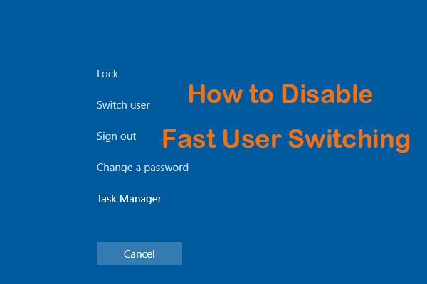 How to Disable Fast User Switching in Windows 10 (2 Methods)