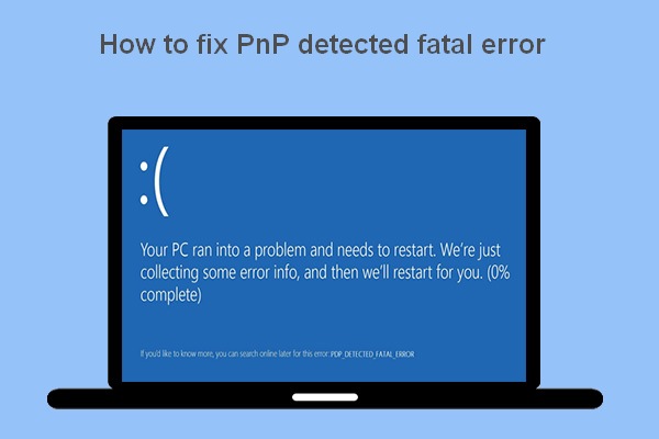 Fix PnP Detected Fatal Error On A Blue Screen