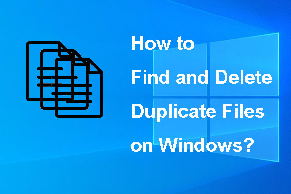 [Solved] How to Find and Delete Duplicate Files on Windows?