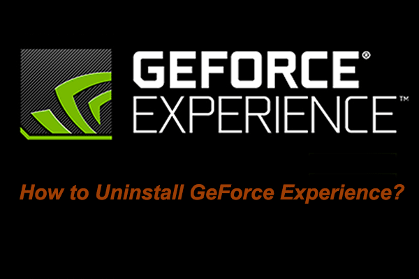 How Can You Uninstall GeForce Experience on Windows 10?