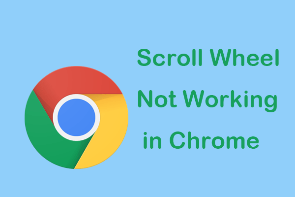 Is Scroll Wheel Not Working in Chrome? Solutions Are Here!