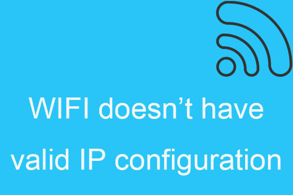 Fixed: Windows 10 WiFi Doesn’t Have a Valid IP Configuration