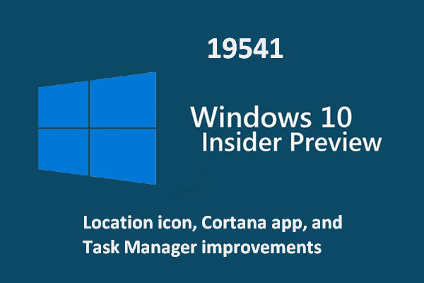 The Windows 10 Preview Build 19541 Was Released To Insiders