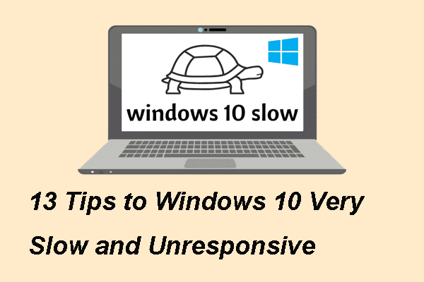 13 Tips to Windows 11/Windows 10 Very Slow and Unresponsive