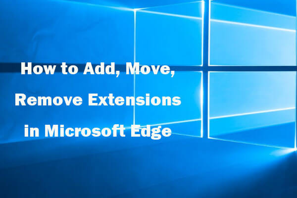 How to Add, Move or Remove Extensions for Microsoft Edge