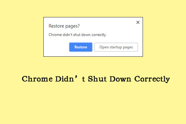 Chrome Didn’t Shut Down Correctly? Here’re Some Fixes!