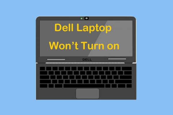 Here’s What to Do When Dell Laptop Won’t Turn on or Boot up