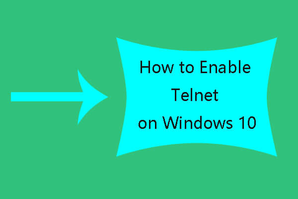 2 Ways to Enable/Install Telnet on Windows 10