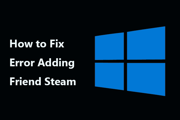 Solutions to Error Adding Friend Steam That You Can Try